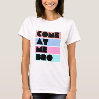 kom naar me toe t-shirt