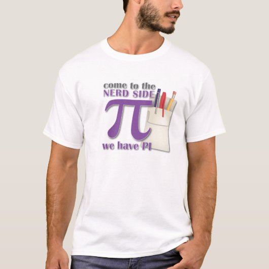 Kom naar Nerd We hebben PI T-shirt (Voorkant)