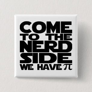 Kom naar Nerd, we hebben Pi. Vierkante Button 5,1 Cm