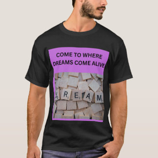KOM NAAR WAAR DROMEN TOT LEVEN KOMEN T-SHIRT