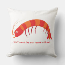 "Kom niet met mij mee met de rauwe garnaal!"