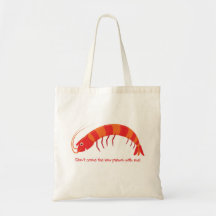 "Kom niet met mij mee met de rauwe garnaal!"