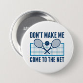 Kom Niet Naar Het Net Ronde Button 7,6 Cm (Voorkant /achterkant)