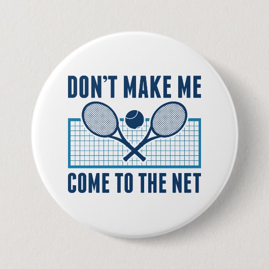 Kom Niet Naar Het Net Ronde Button 7,6 Cm (Voorkant)