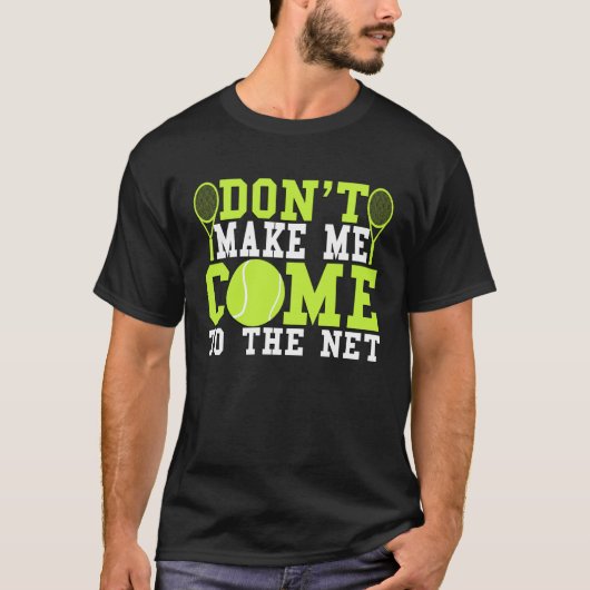 Kom Niet Naar Het Net Tennis T-shirt (Voorkant)