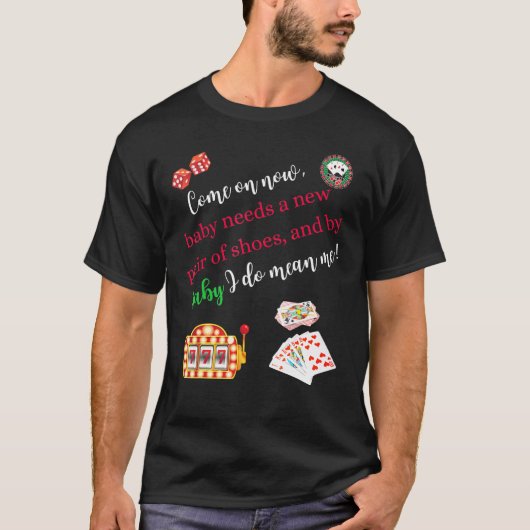 Kom nu op met casino Gaming Poker Slot Machine T-shirt (Voorkant)
