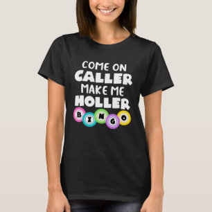 Kom op beller, laat me schreeuwen  Bingo T-shirt