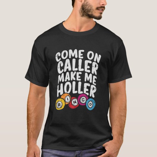 Kom op Bezoeker maak me Holler Bingo Funny Player T-shirt (Voorkant)