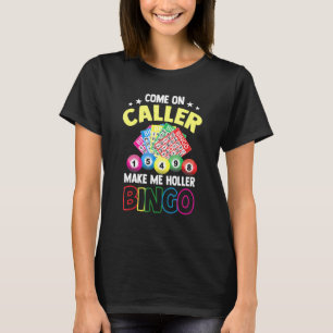 Kom op Bezoeker maak me Holler Bingo T-shirt