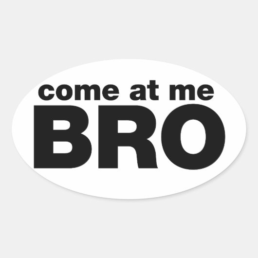 Kom op, Bro Ovale Sticker (Voorkant)