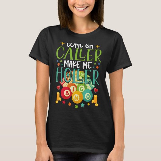 Kom op de Bezoeker maak me Holler Bingo Player Cit T-shirt (Voorkant)