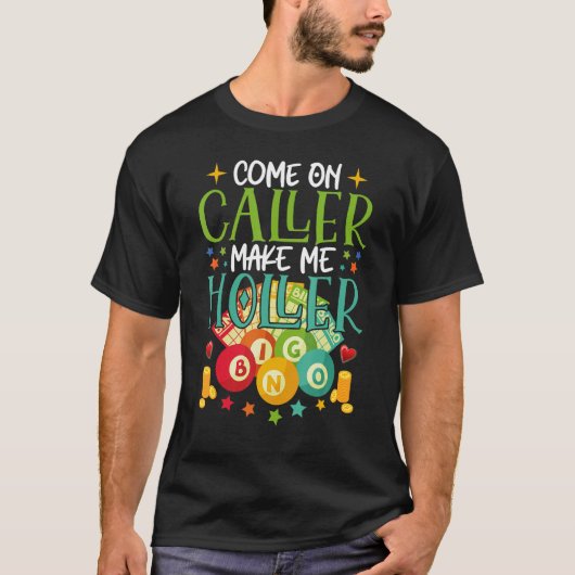 Kom op de Bezoeker maak me Holler Bingo Player Cit T-shirt (Voorkant)