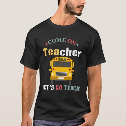 Kom op, leraren, laten we grappig weer naar school t-shirt (Voorkant)