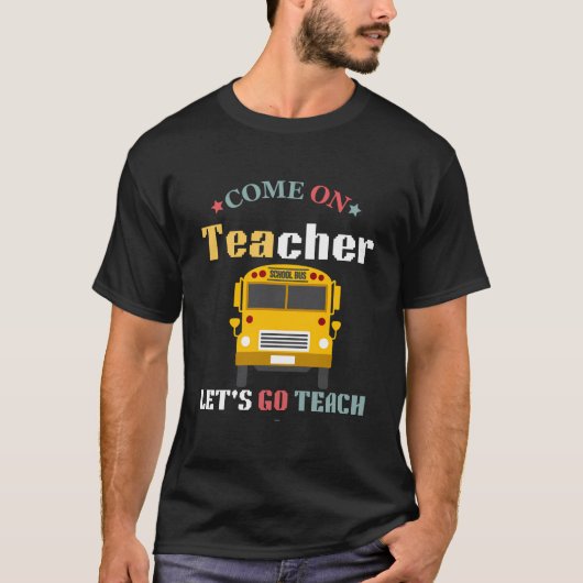 Kom op, leraren, laten we grappig weer naar school t-shirt (Voorkant)