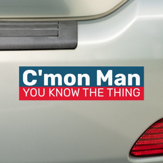 Kom op Man, je kent het ding  Bumpersticker (Op auto)