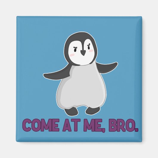 Kom op me af, Bro Penguin magneet (Voorkant)