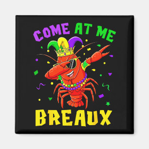 Kom op me Breaux Kreeften kralen Funny Mardi Gras  Magneet
