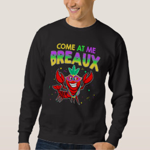 Kom op me Breaux Kreeften kralen Mardi Gras Carnav Trui