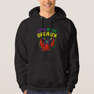 Kom op me Breaux rivierkreeft kralen Mardi Gras C Hoodie