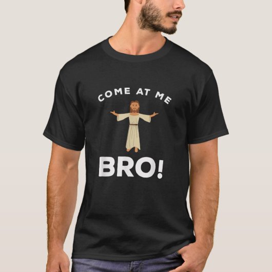 Kom op me Bro Funny Christelijk T-shirt (Voorkant)