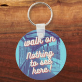 Kom op, niets om hier te zien. sleutelhanger (Voorkant)