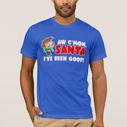 Kom op, Santa. Ik ben goed geweest. Grappig T-shirt (Voorkant)