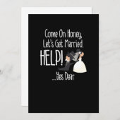 Kom op schat, laten we trouwen Help! Grappig Kaart (Voorkant / Achterkant)