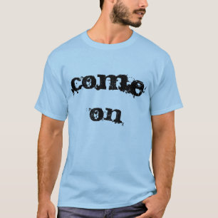 Kom op T-shirt Mannen