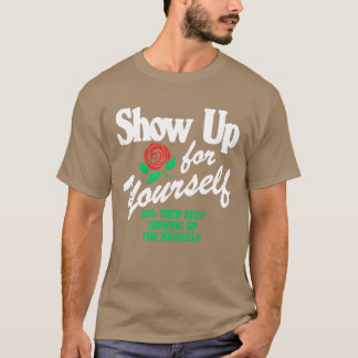 Kom op voor die van jou en blijf dan komen vriend t-shirt