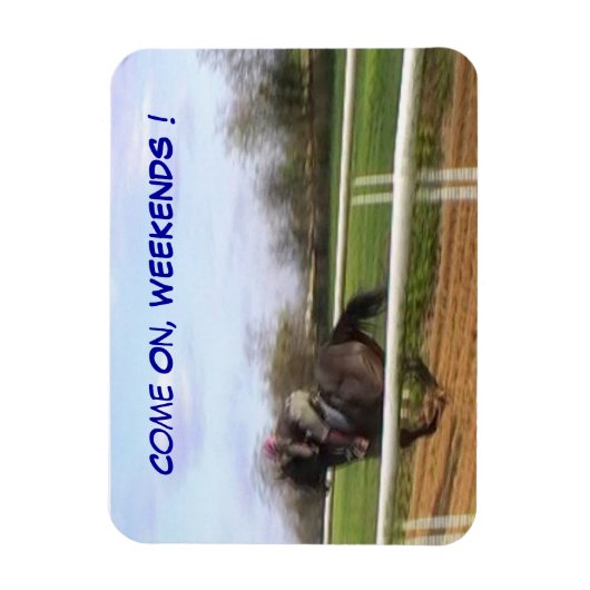 Kom op, Weekends. Magnet Magneet (Verticaal)