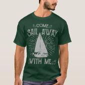 Kom Sail weg met me T-Shirt (Voorkant)