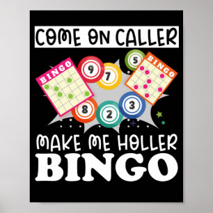 Kom van CallerMake me Holler Bingo Funny Lucky Poster