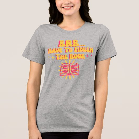 Kom zo terug, moet het boek afmaken  Tri-Blend shirt (Voorkant)
