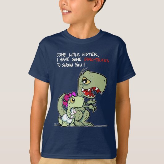 Kom zusje, ik heb wat dino-trucs t-shirt (Voorkant)