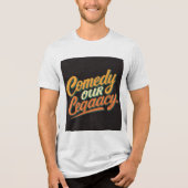 Komedie: Ons Legacy T-shirt (Voorkant)