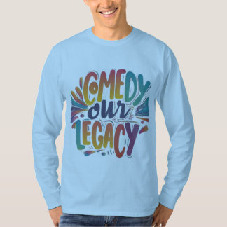 Komedie ons legacy t-shirt