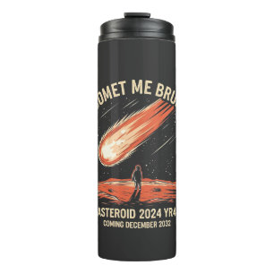Komeet Me Bruh Funny ASTEROID 2024 YR4 Thermosbeker