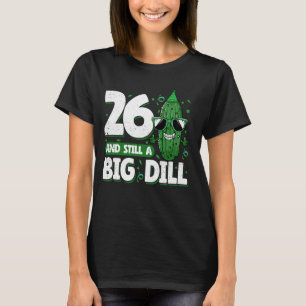 Komkommer 26 en nog steeds een grote augurk 26e ve t-shirt