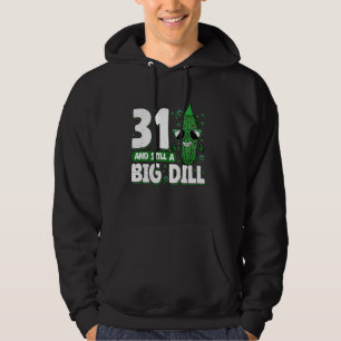 Komkommer 31 en nog steeds een Big Dill Pickle 31e Hoodie
