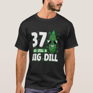 Komkommer 37 en nog steeds een Big Dill Pickle 37e T-shirt