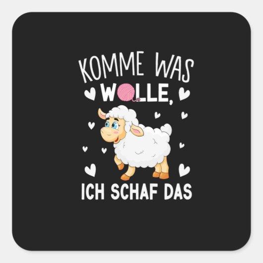 Komme was Wolle Ich Schaf Das Vierkante Sticker (Voorkant)