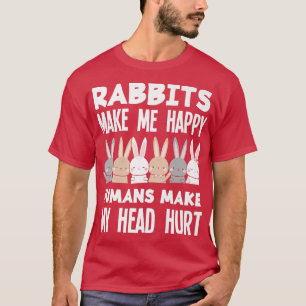 Konijnen maken me blij dat grappny Rabbit Bunny T-shirt