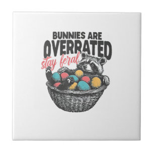 Konijnen zijn Overgewaardeerd Blijf Wilde Wasbeer  Tegeltje