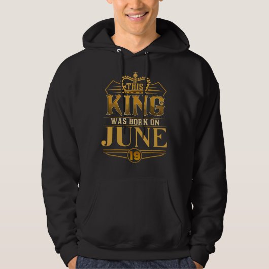 Koning 19 juni Koning werd geboren op Juni Verjaar Hoodie (Voorkant)