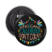 Koning Cake Mardi Gras Calories Tel geen grappige Button Flesopener (Voorkant)