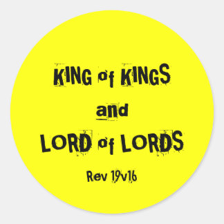 KONING DER KONINGEN en HEER DER HEREN, Rev 19v16 Ronde Sticker