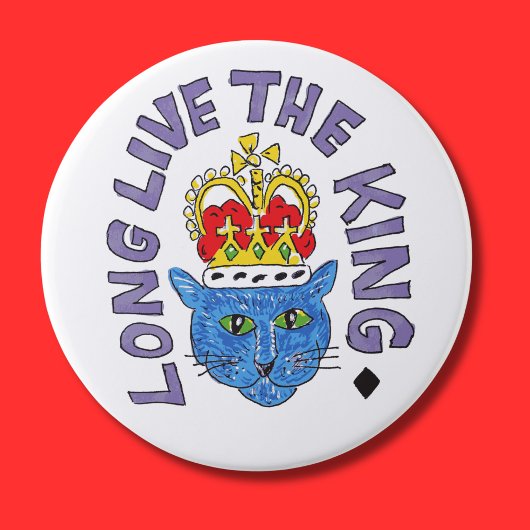 Koning kattenpennenbadge Lang leve de koning Butto Ronde Button 7,6 Cm