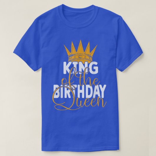 Koning van de Birthday Koningin Wives Bday Party T-shirt (Design voorkant)