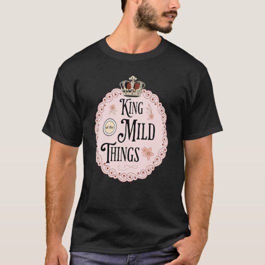 koning van de milde dingen t-shirt (Voorkant)