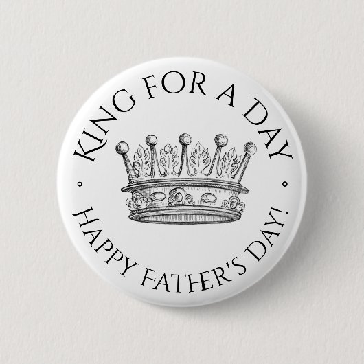 Koning voor een dag Quote Vaderdag Ronde Button 5,7 Cm (Voorkant)